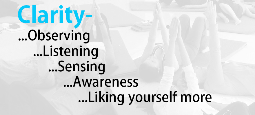 Clarity -  Feldenkrais Santa Fe -  Feldenkrais Method